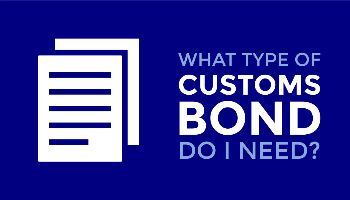 What Type of Customs Bond Do I Need?