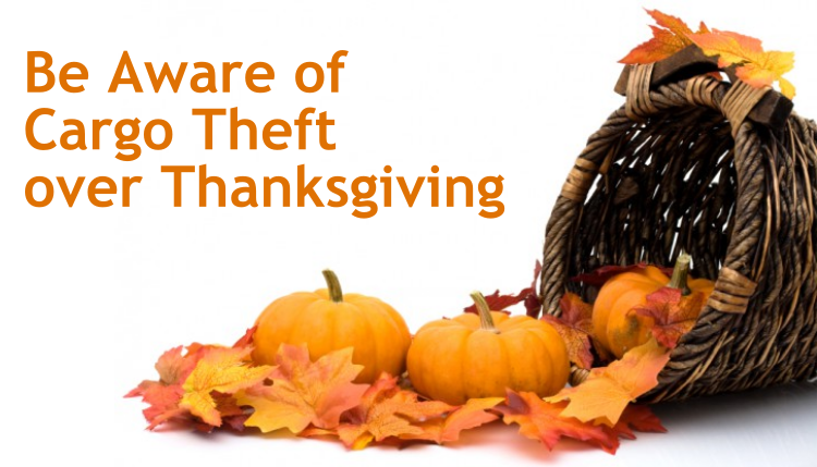 Be aware of Cargo Theft over the Thanksgiving weekend.