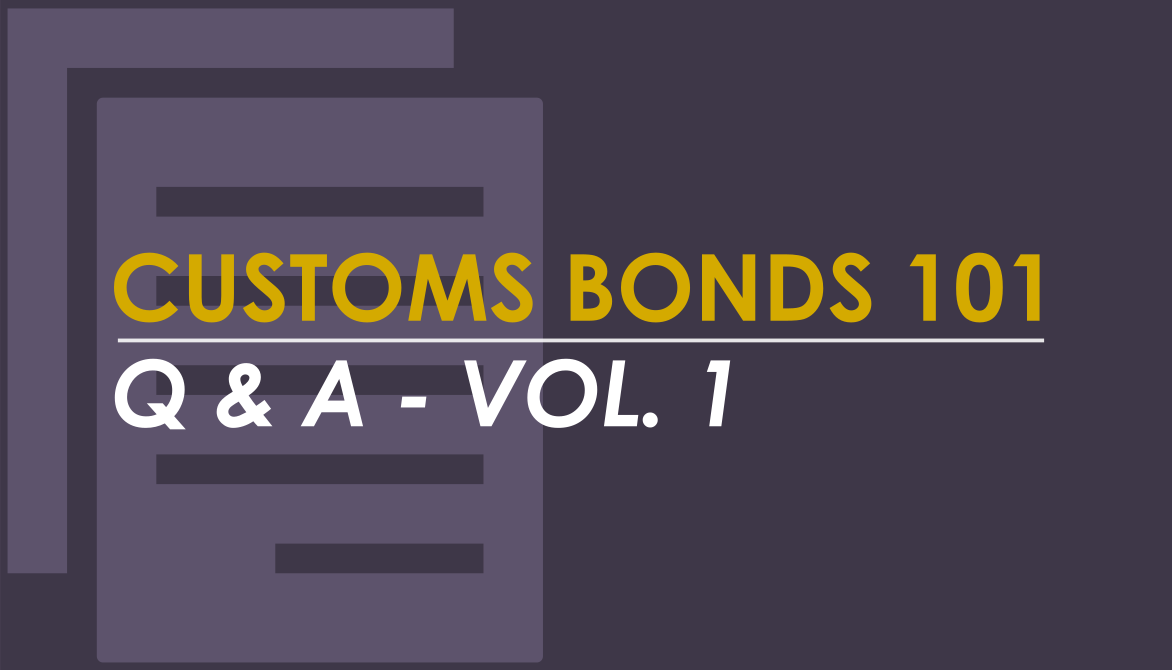 Customs Bonds 101 Questions and Answers – Vol. 1