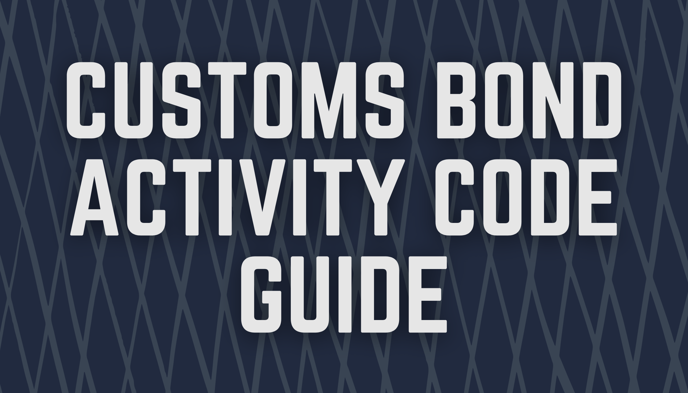 Customs Bond Activity Code Guide