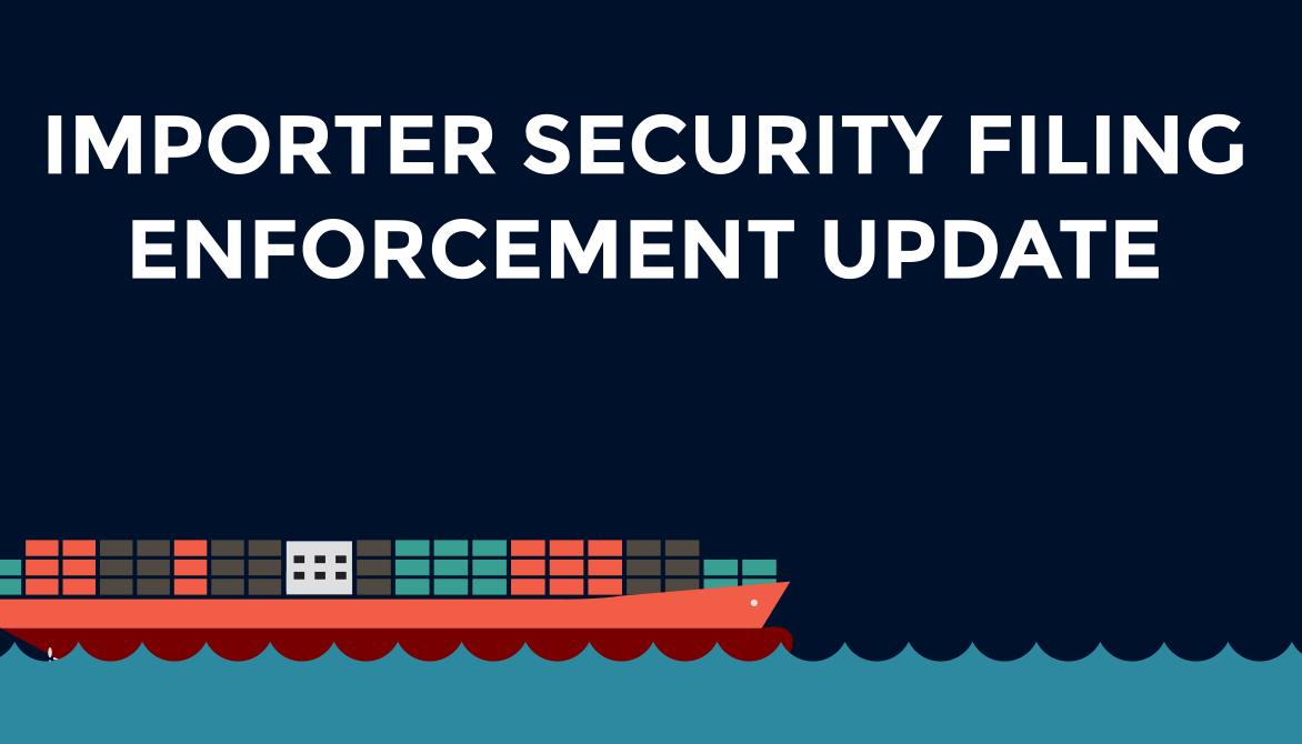 Importer Security Filing Enforcement Update