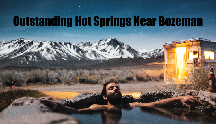 Outstanding Hot Springs Near Bozeman Life In Montana Trg