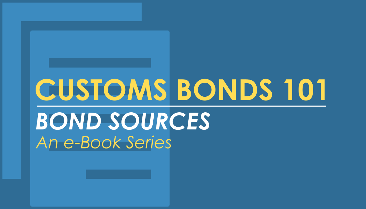 Customs Bonds 101 – An e-Book Series: Bond Sources