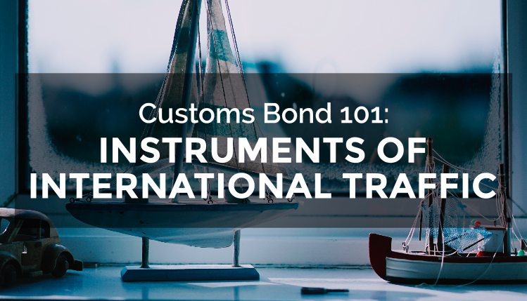 Learn more about the bond needed for Instruments of International Trade.