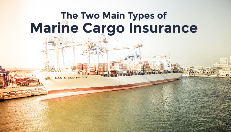 learn-the-two-main-types-of-cargo-insurance-marine-insurance