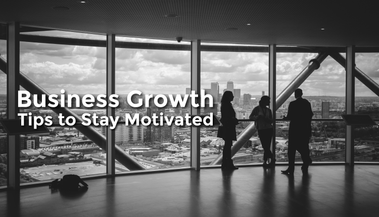 How to Stay Motivated toward Business Growth, Article Round-Up