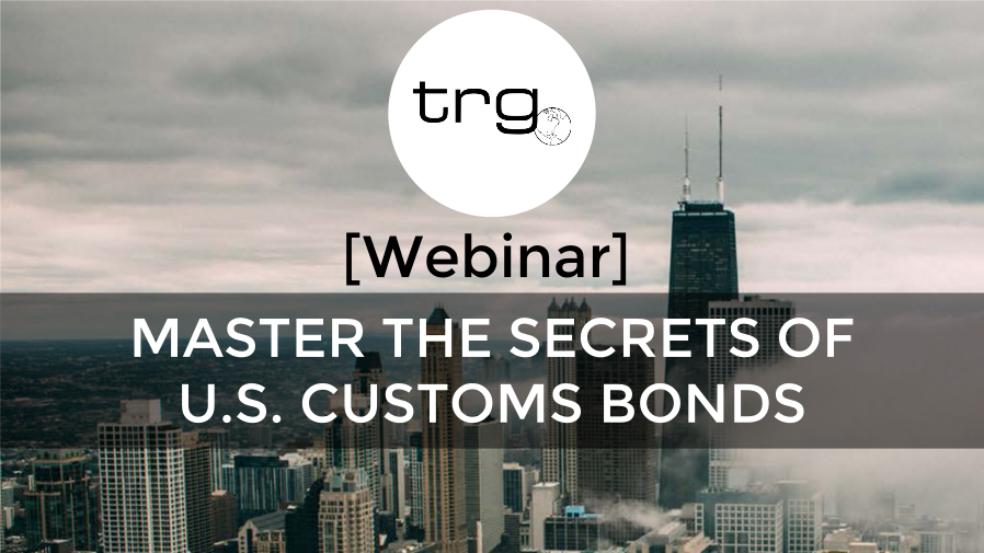 Watch Trade Risk Guaranty's webinar to Master the Secrets of U.S. Customs Bonds.