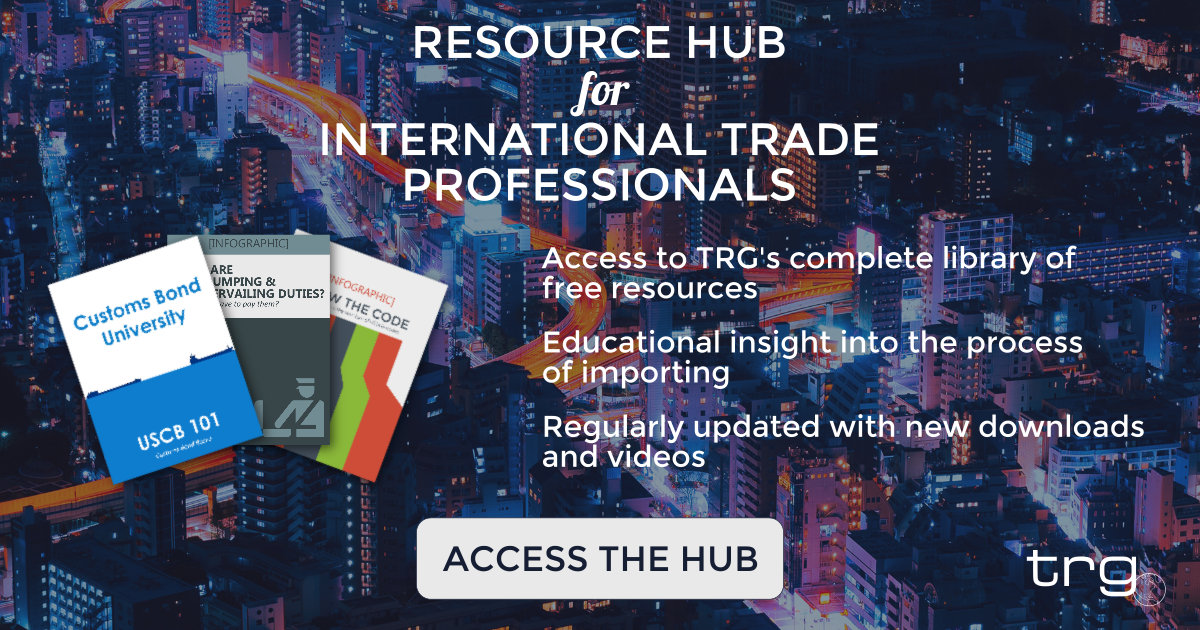 Get access to TRG's full library of free resources for U.S. Importers in the Resource Hub.