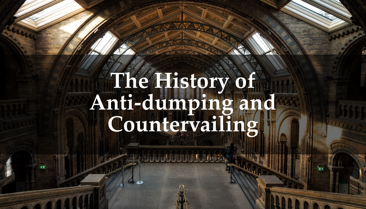 The History of Anti-Dumping and Countervailing Duties