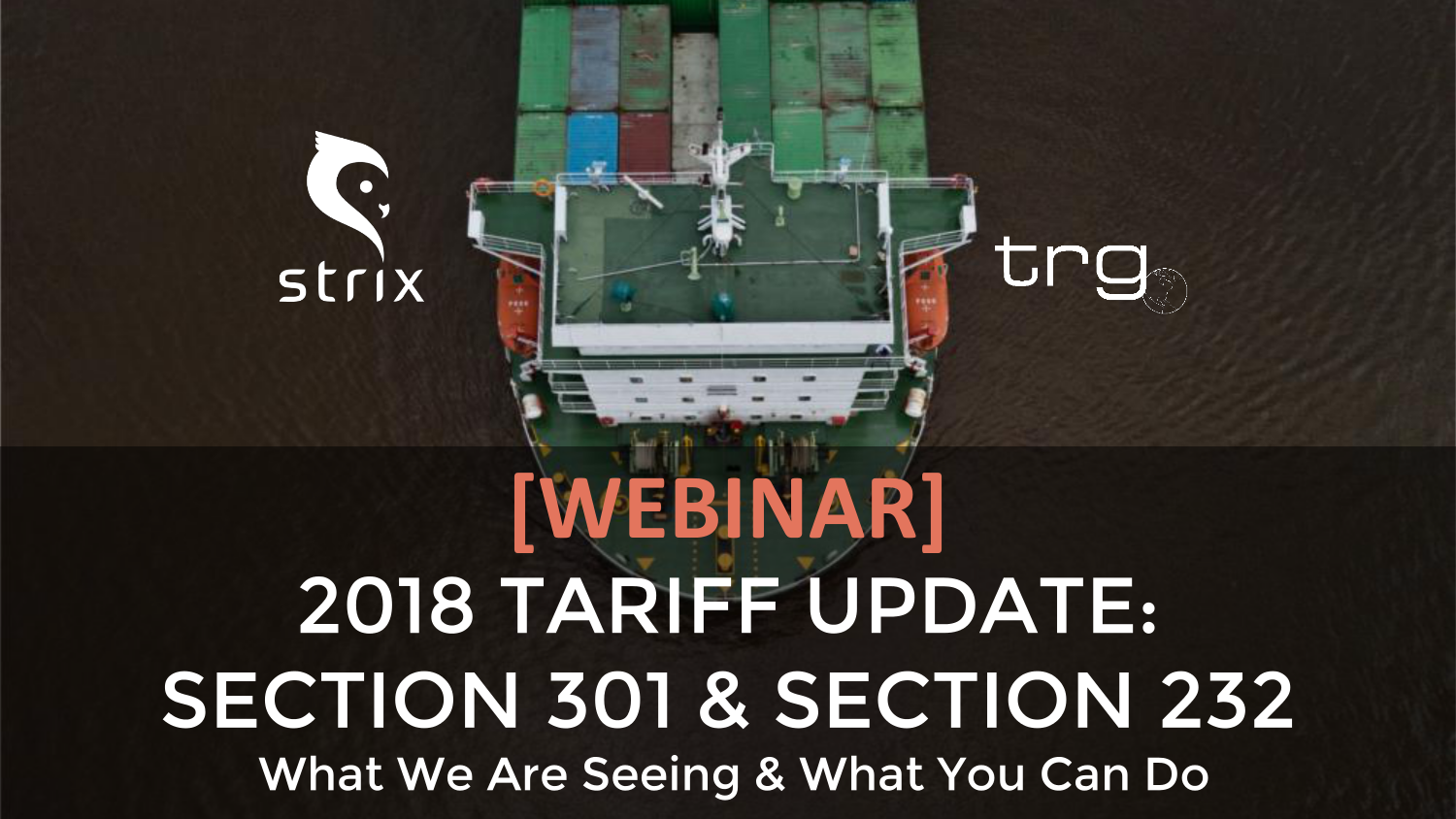 Trade Risk Guaranty hosts an educational webinar covering updates on the Section 232 and Section 301 tariffs.