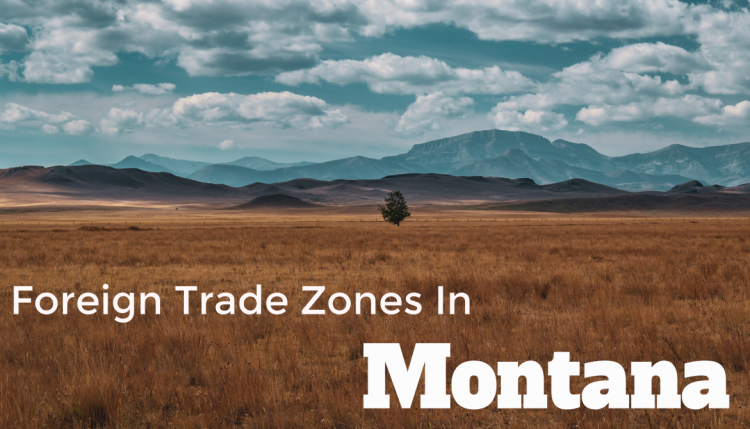 Foreign trade zones are a great tool for companies manufacturing in the United States. Montana is no exception and uses FTZ's to its advantage