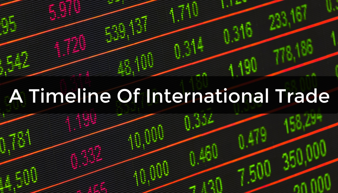 How have historical events effected trade over the years? See our brief timeline of international trade to learn about how trade has been transformed.