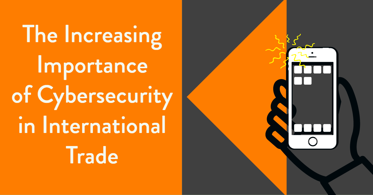 The Increasing Importance of Cybersecurity in International Trade