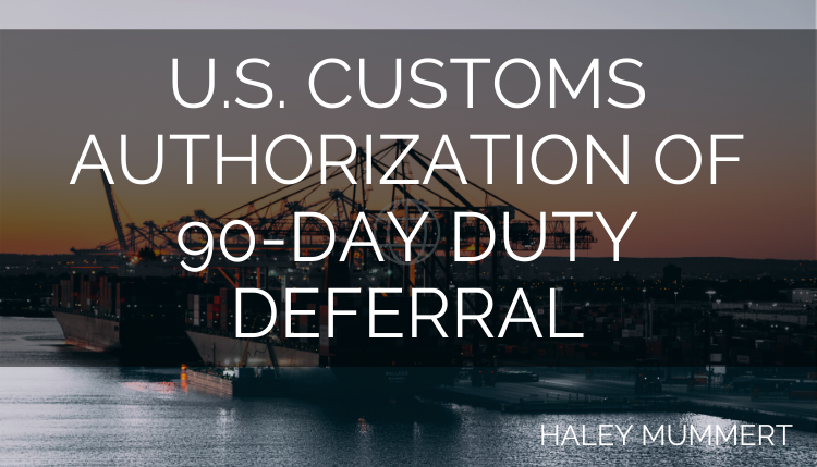 U.S. Customs Authorization of 90-day Duty Deferral