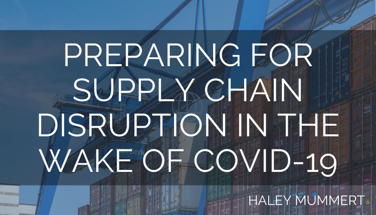 Preparing for Supply Chain Disruption in the Wake of COVID-19