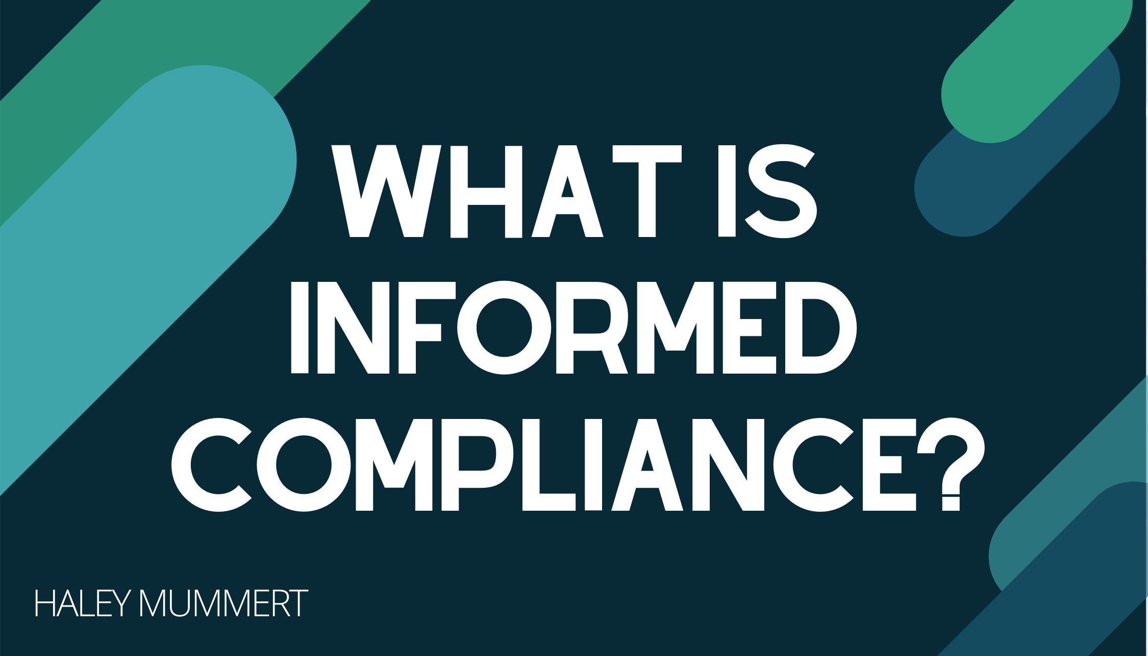 What is Informed Compliance?