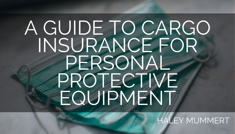 A Guide to Cargo Insurance for Personal Protective Equipment