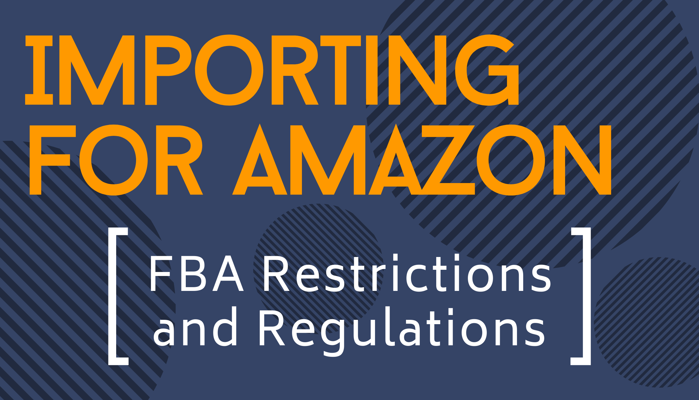 importing-for-amazon-fba-restrictions-and-regulations