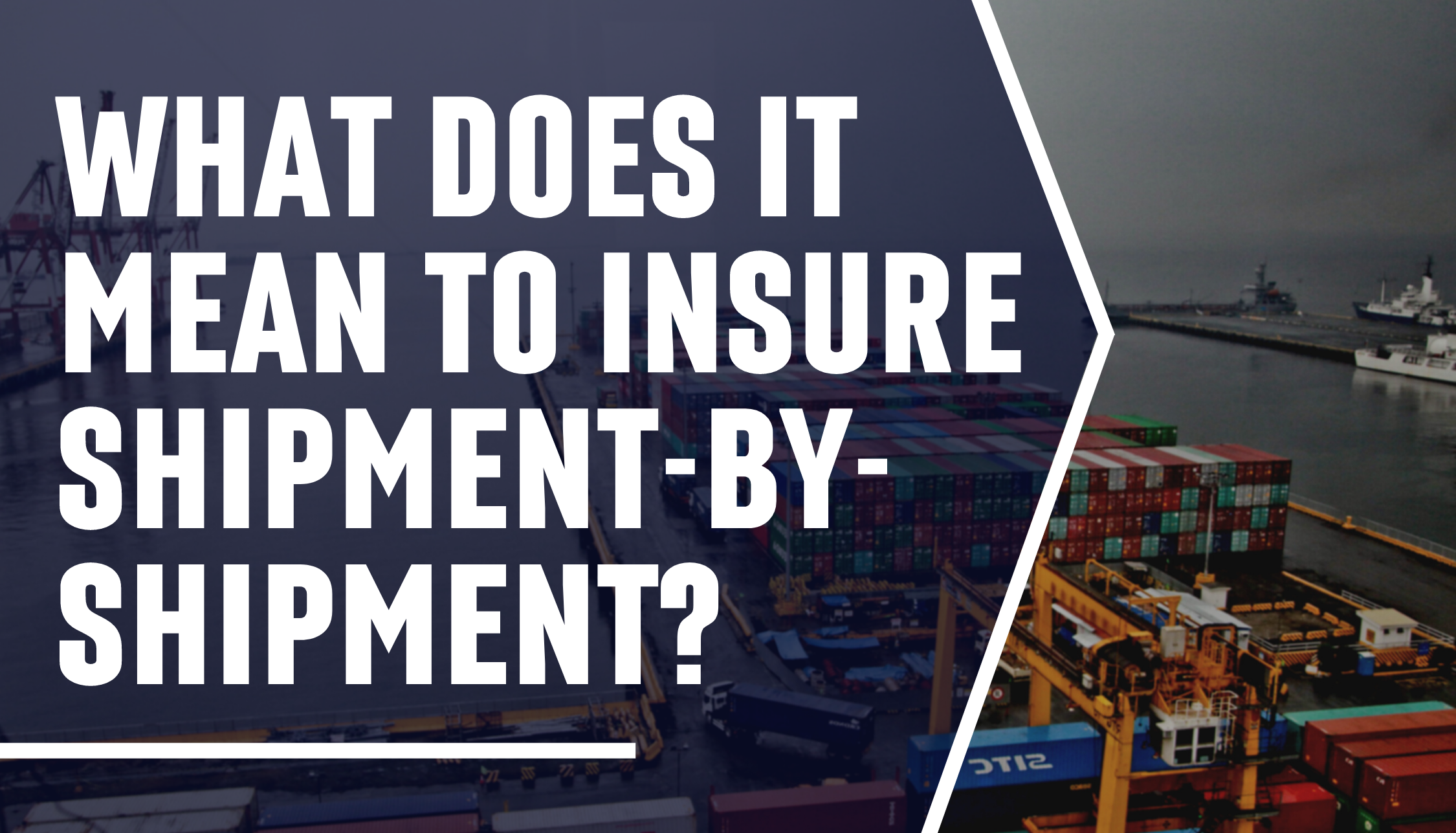What does it mean to insure shipment-by-shipment?