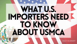 What U.S. Importers Need to Know About USMCA