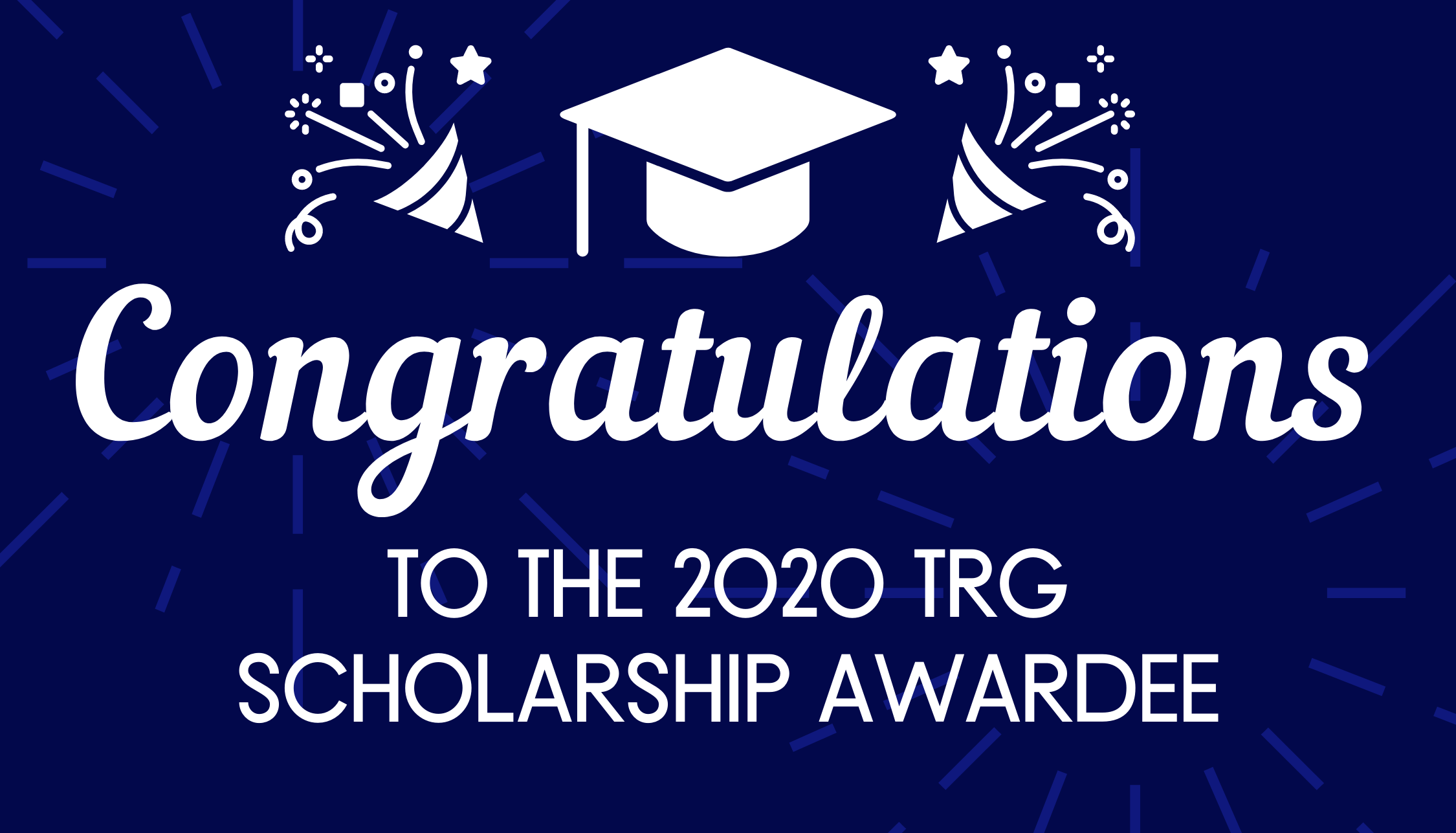 Congratulations to the 2020 TRG Scholarship Awardee