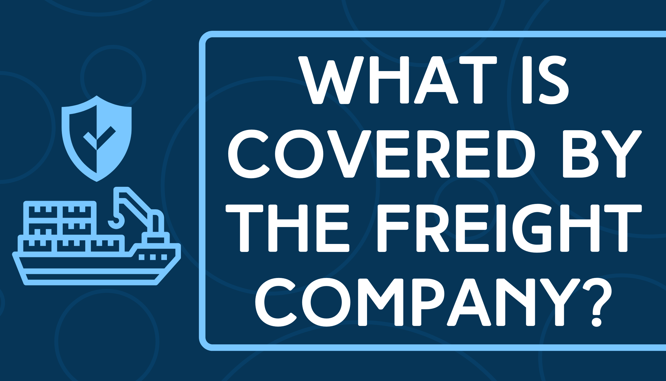 What is Covered by the Freight Company?