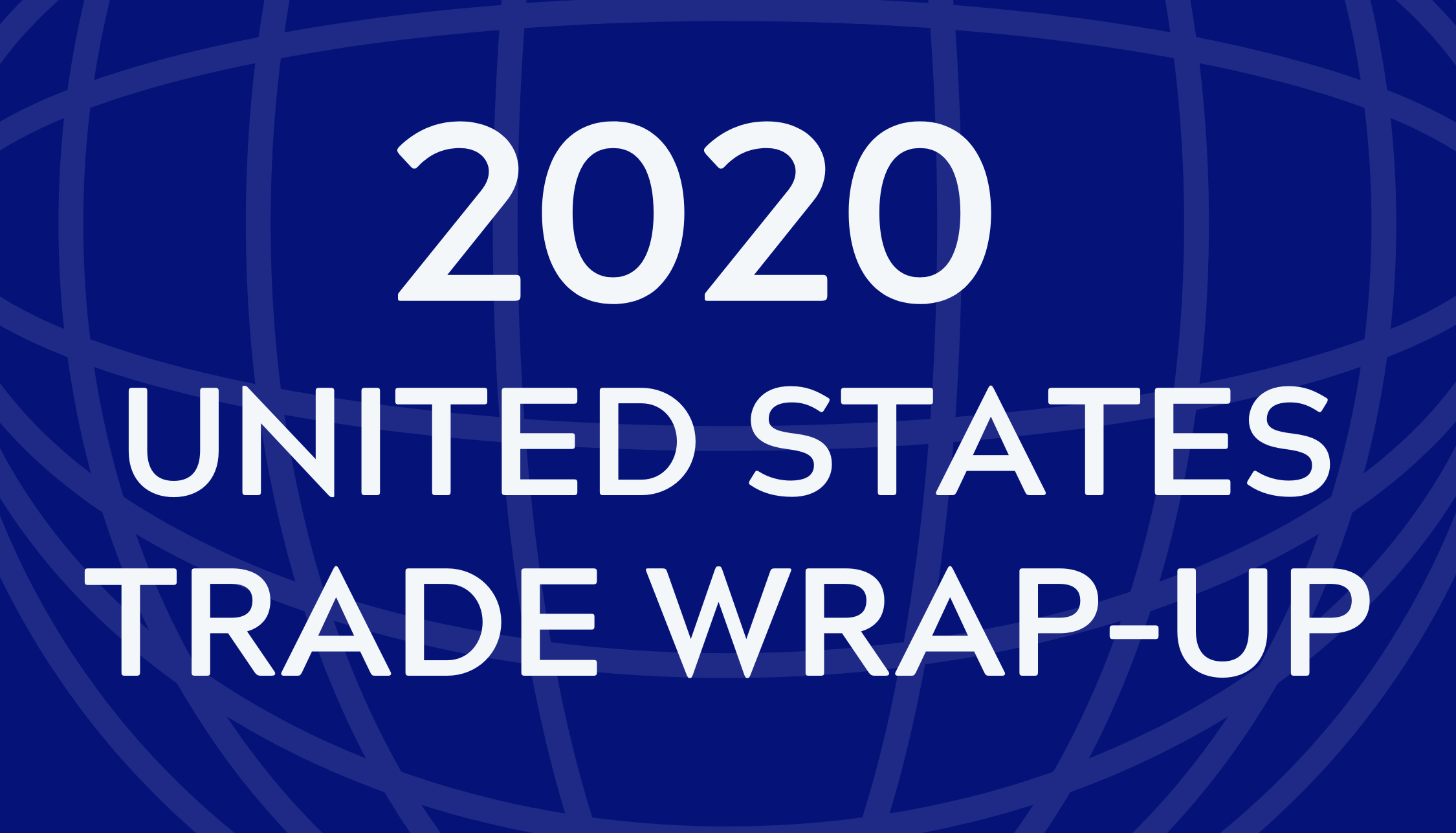 2020 United States Trade Wrap-Up