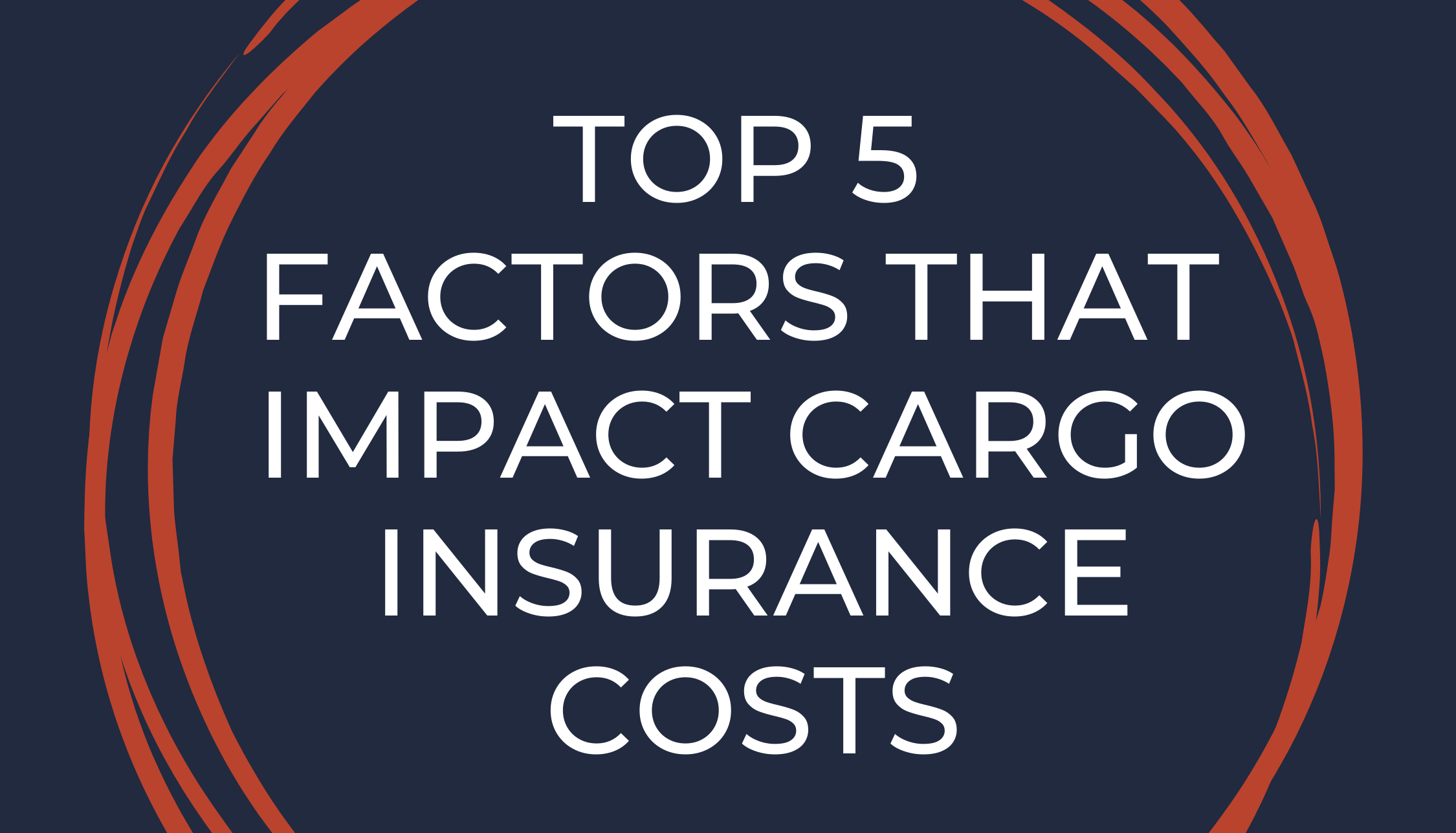 Top 5 Factors That Impact Cargo Insurance Costs