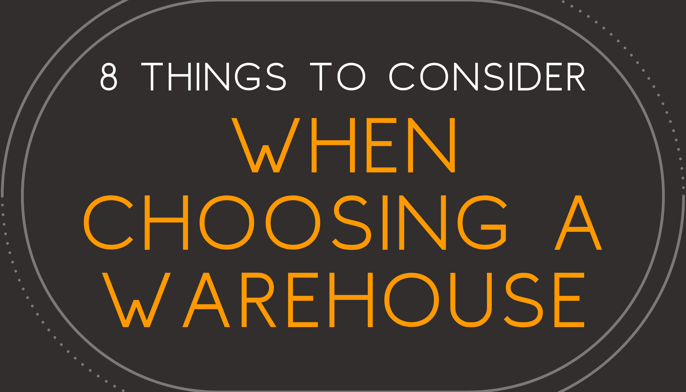 8 Things to Consider When Choosing a Warehouse