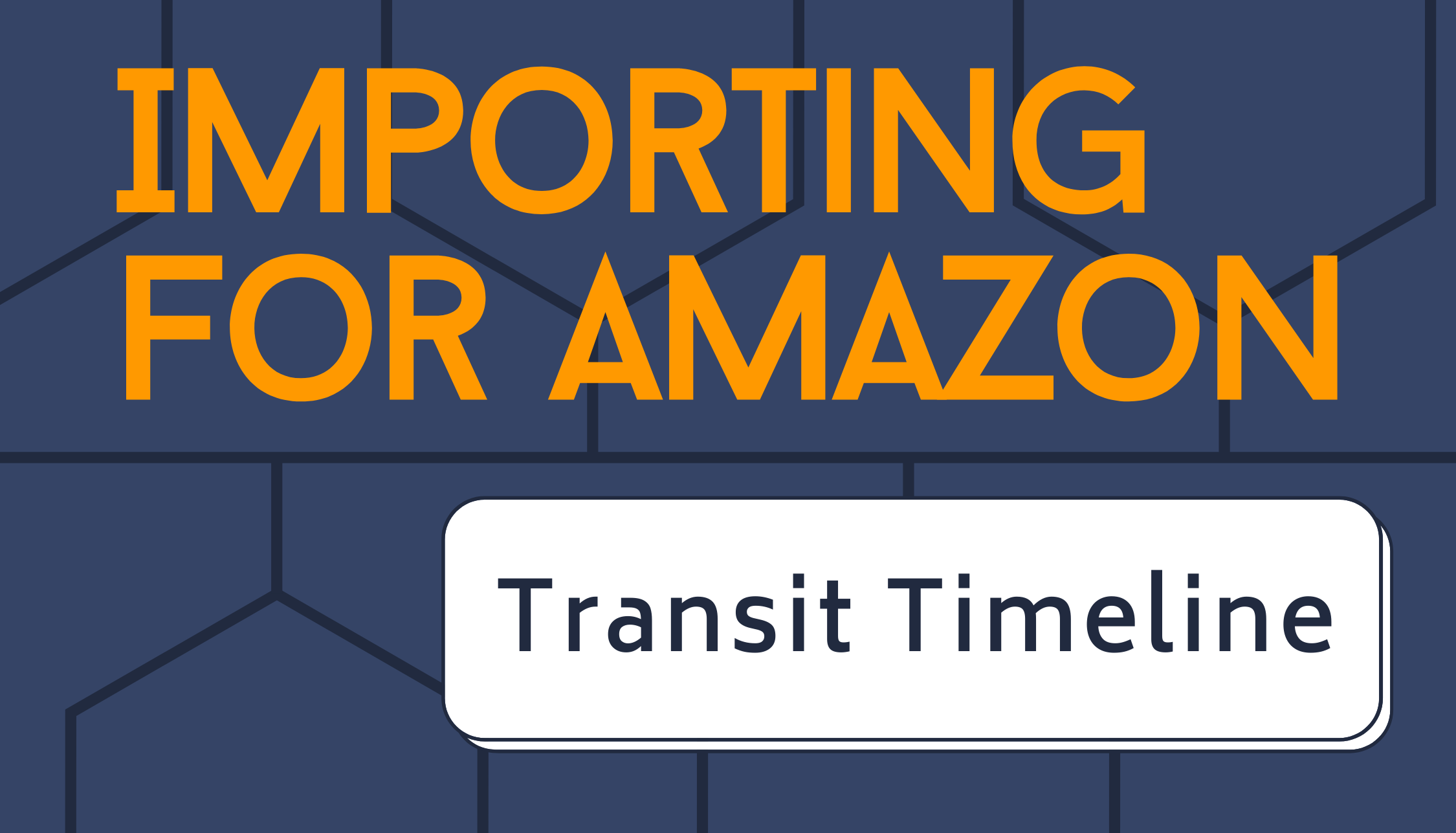 Importing for Amazon | Transit Timeline