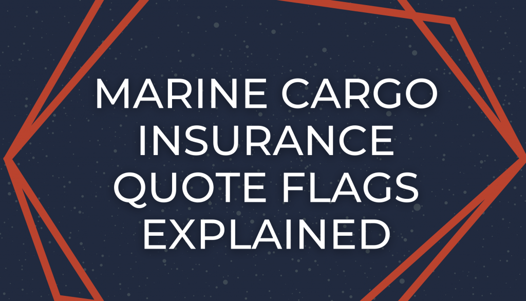 Marine Cargo Insurance Quote Flags Explained