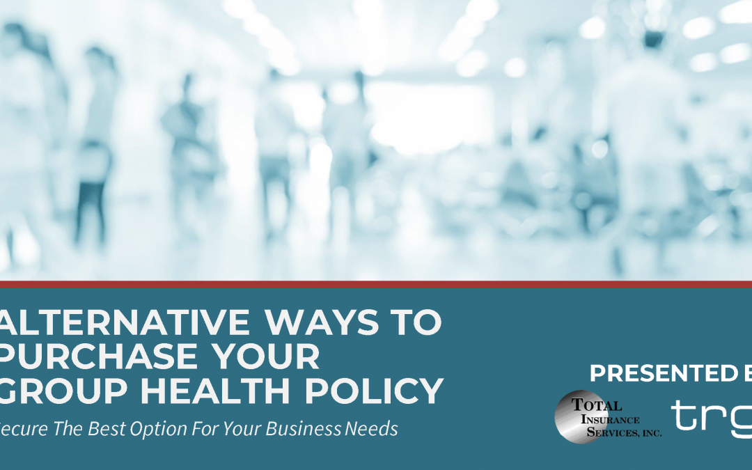 TRG holds a webinar with their partners at Total Insurance explaining alternatives to traditional group health policies for your business.