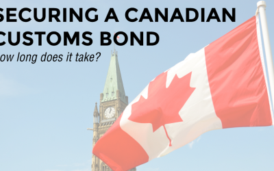 How Long Does it Take to Place a Canadian Customs Bond?