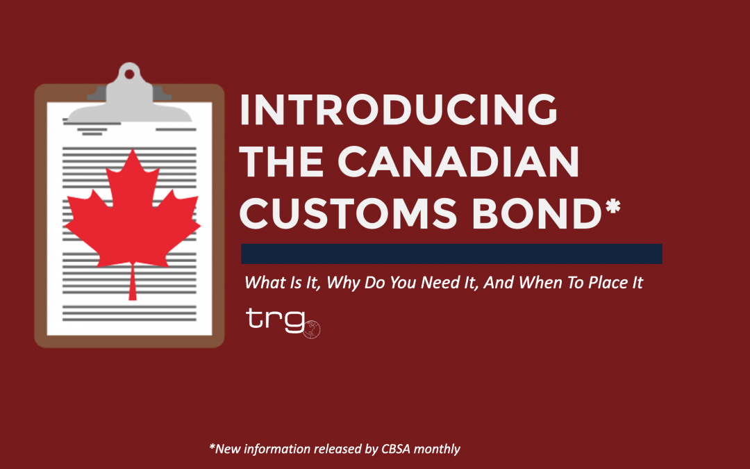 Trade Risk Guaranty presents a webinar on an Introduction to Canadian Customs Bonds.