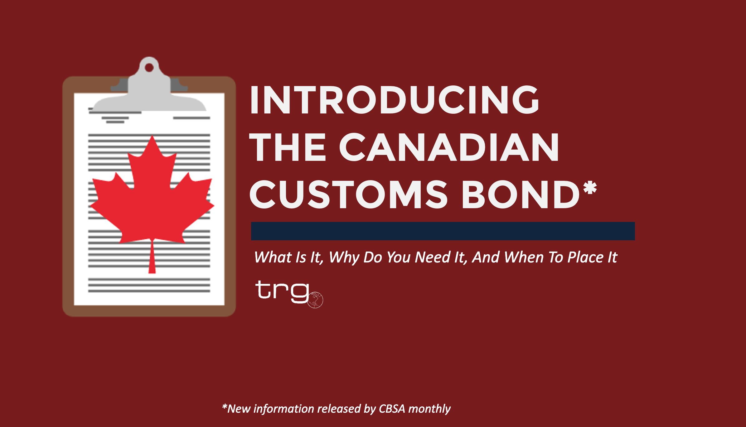 Trade Risk Guaranty presents a webinar on an Introduction to Canadian Customs Bonds.