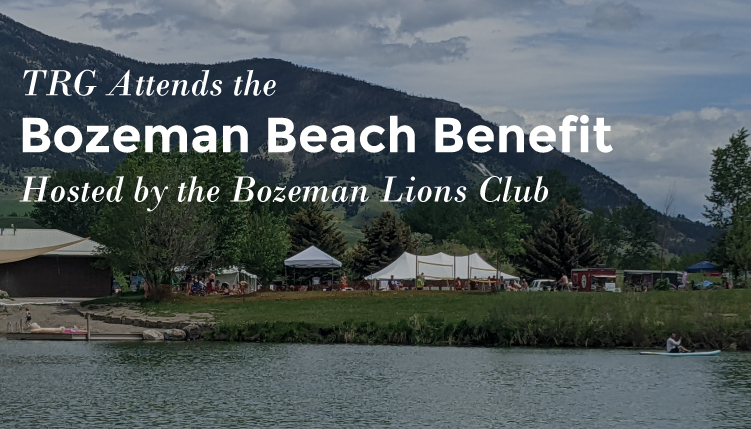 Trade Risk Guaranty attends the Bozeman Beach Benefit to support the Bozeman Lions Club.