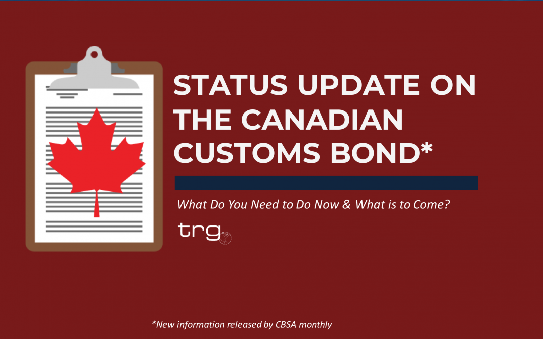 Trade Risk Guaranty hosted a webinar covering an update on the status of the Canadian Customs Bond.