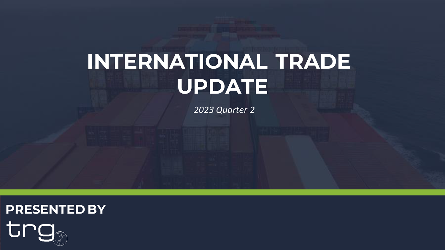 Trade Risk Guaranty hosts a webinar discussing a 2023 Q2 international trade update.