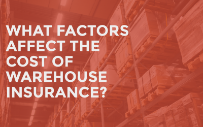 What Factors Affect the Cost of Warehouse Insurance?