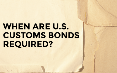 When are Customs Bonds Required for Importing Goods into the United States?