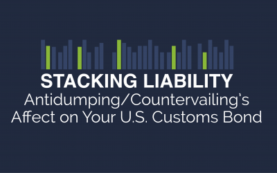 How Antidumping and Countervailing Affect Stacking Liability on Your Customs Bond