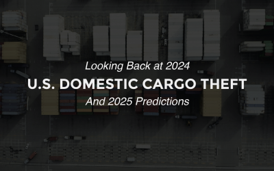 Looking Back at U.S. Domestic Cargo Theft Trends In 2024 & 2025 Projections