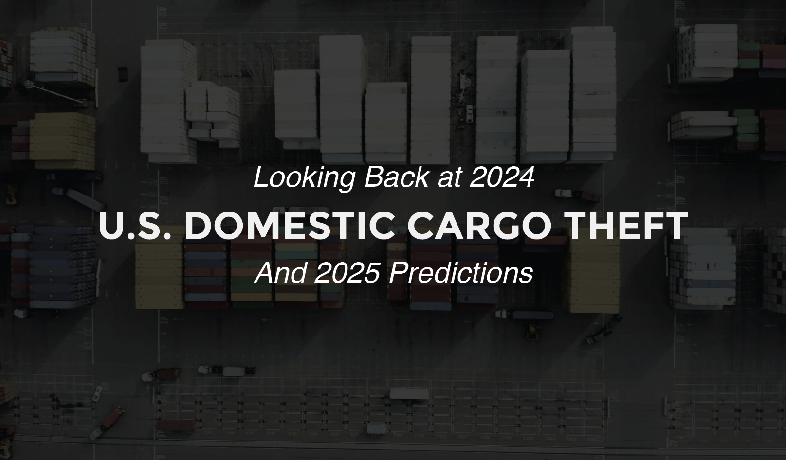 U.S. domestic cargo theft statistics throughout 2024.