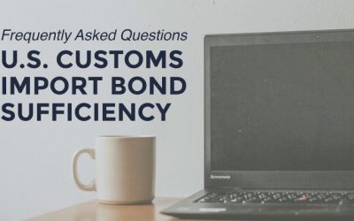 U.S. Customs Bond Sufficiency – Frequently Asked Questions
