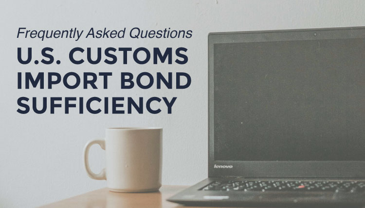 Trade Risk Guaranty answers your frequently asked questions about U.S. Customs Bond sufficiency.