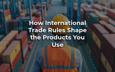 How International Trade Rules Shape the Products You Use